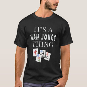 Camiseta É Uma Coisa Do Mah Jongg