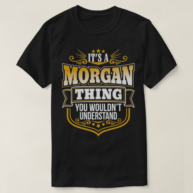 Camiseta É uma coisa do Morgan que você não entenderia Morg (Frente do Design)