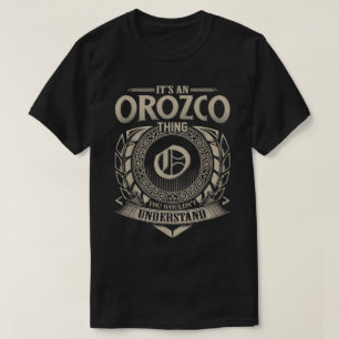 Camiseta É uma coisa do Orozco que você não entenderia.
