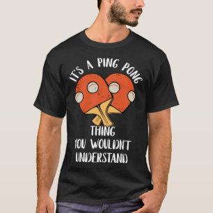 Camiseta É uma coisa do Ping Pong que você não entenderia