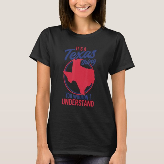 Camiseta É uma coisa do Texas que você não entenderia Texas (Frente)