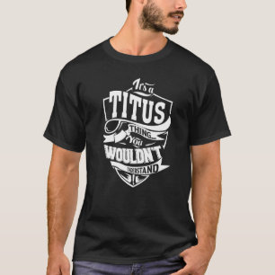 Camiseta É uma coisa do TITUS