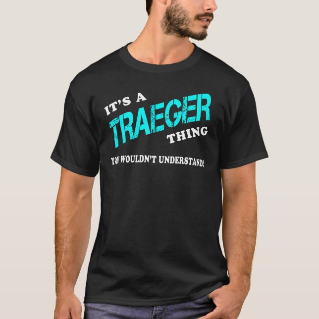 Camiseta É uma coisa do TRAEGER que você não entenderia (Frente)