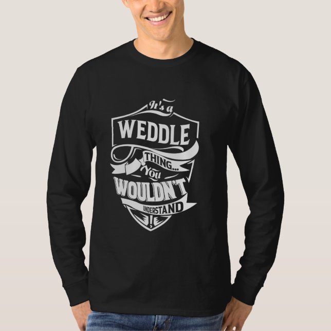 Camiseta É uma coisa do WEDDLE que você não entenderia (Frente)