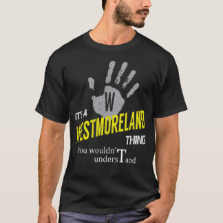 Camiseta É uma coisa do WESTMORELAND que você não entenderi