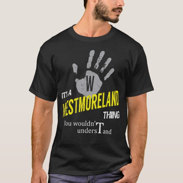 Camiseta É uma coisa do WESTMORELAND que você não entenderi (Frente)
