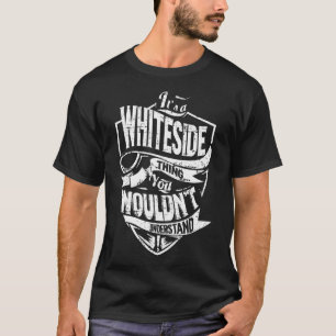 Camiseta É uma coisa do WHITESIDE