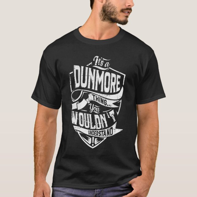 Camiseta É uma coisa DUNMORE, você não entenderia (Frente)