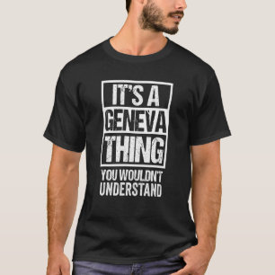 Camiseta É uma coisa em Genebra que você não entenderia.