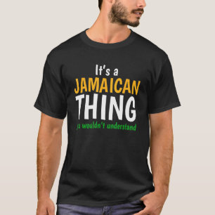 Camiseta É uma Coisa Jamaicana Cara, Você Não Vai Ficar Bem