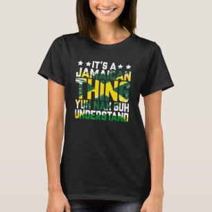 Camiseta É uma coisa jamaicana que você não entende Jamai