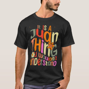 Camiseta É uma coisa Juan que você não entenderia Groovy F