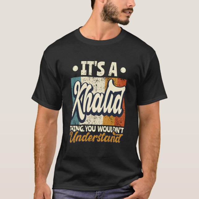 Camiseta É Uma Coisa Khalid Que Você Não Entenderia. (Frente)