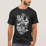 Camiseta É uma coisa LULA, você não entenderia<br><div class="desc">Se você é LULA então esta camisa é para você,  é uma coisa LULA...  Você não entenderia. Melhor presente para você e seu membro da família (seu filho,  filha,  mãe,  Pai,  vovô,  vovó,  marido,  mulher) no aniversário,  aniversário ou Natal.</div>