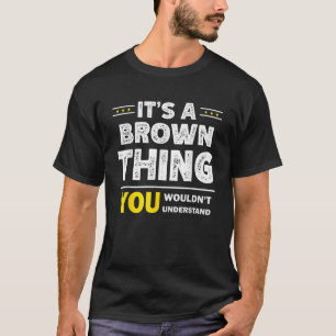 Camiseta É uma coisa marrom que você não entenderia da famí