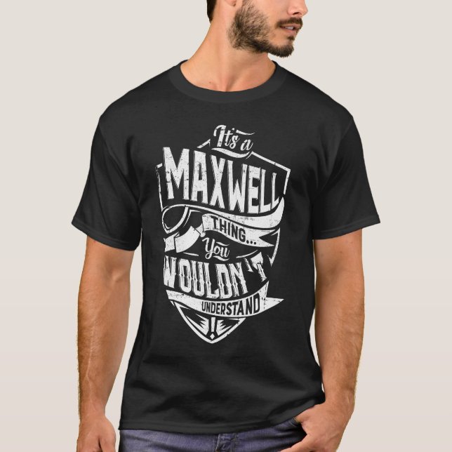 Camiseta É uma coisa MAXWELL, você não entenderia (Frente)