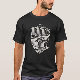 Camiseta É uma coisa MERCADO que você não entenderia.