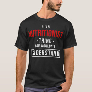 Camiseta É uma coisa nutricionista que você não entender