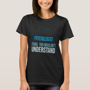 Camiseta É uma coisa psicóloga que você não entenderia P