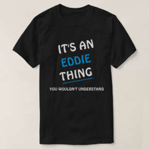Camiseta É uma coisa que de Eddie você não compreenderia