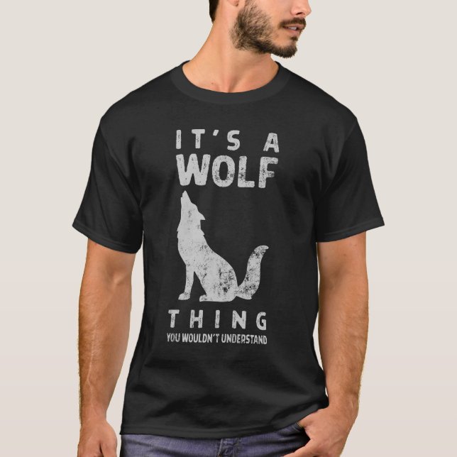 Camiseta É uma coisa que você não entenderia, como um lobo. (Frente)