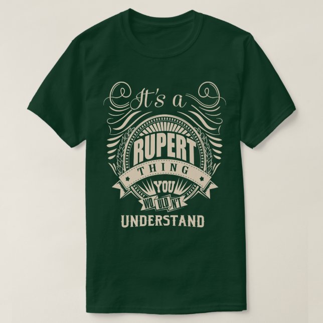 Camiseta É uma coisa RUPERT que você não entenderia present (Frente do Design)