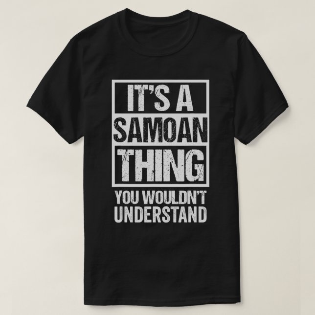 Camiseta É uma coisa samoana que você não entenderia Samoa (Frente do Design)