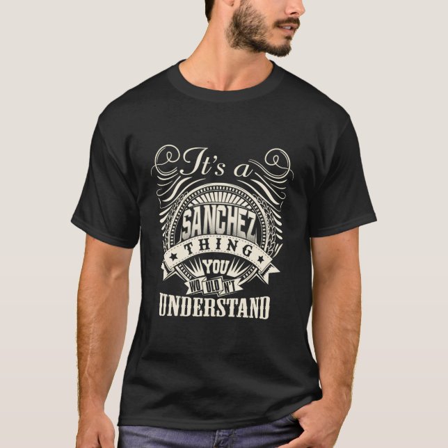 Camiseta É Uma Coisa Sanchez Que Você Não Entenderia Perso (Frente)