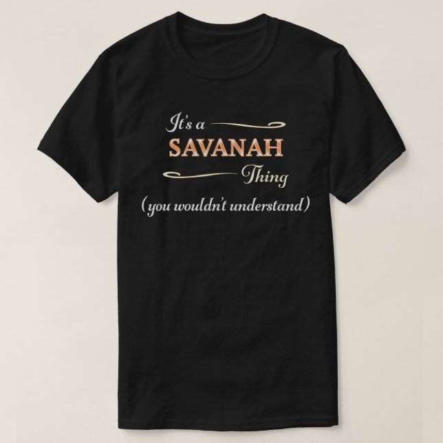 Camiseta É uma coisa SAVANAH, você não entenderia Nam (Frente do Design)