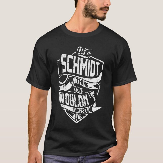 Camiseta É uma coisa SCHMIDT, você não entenderia (Frente)