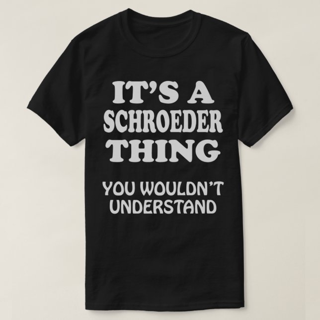 Camiseta É Uma Coisa SCHROEDER Que Você Não Entenderia Fami (Frente do Design)