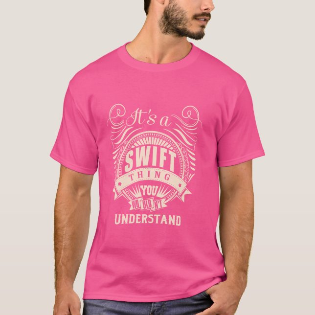 Camiseta É uma coisa SWIFT que você não entenderia. (Frente)