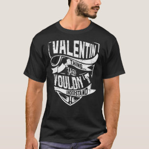 Camiseta É uma coisa VALENTIN, você não entenderia