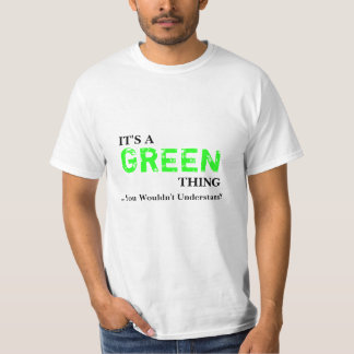 Camiseta É uma coisa VERDE… que você não compreenderia!