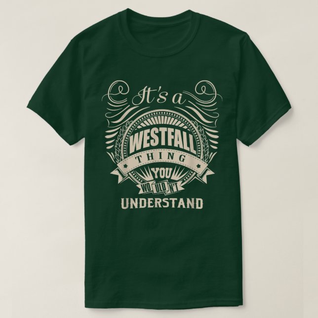 Camiseta É uma coisa WESTFALL que você não entenderia. (Frente do Design)
