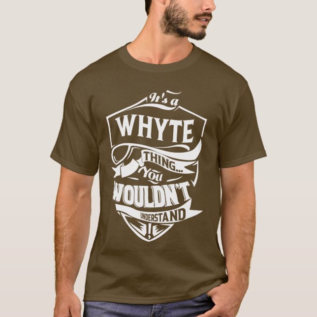 Camiseta É uma coisa WHYTE que você não entenderia (Frente)