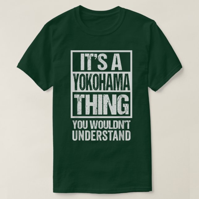 Camiseta É uma coisa Yokohama que você não entenderia Japa (Frente do Design)