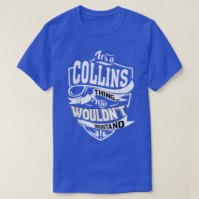 Camiseta É uma COLLINS Thing Gifts (Frente do Design)