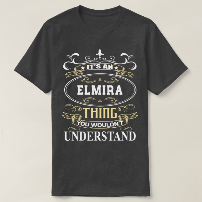 Camiseta É Uma Elmira Que Você Não Entenderia (Frente do Design)