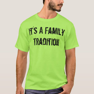 Camiseta É uma tradição da família