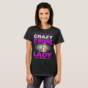 Camiseta É Verdade Que Sou Uma Rua Louca Bernard Dog Lady 