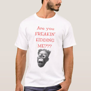 Camiseta É você FREAKIN que CAÇOA ME??? T-shirt