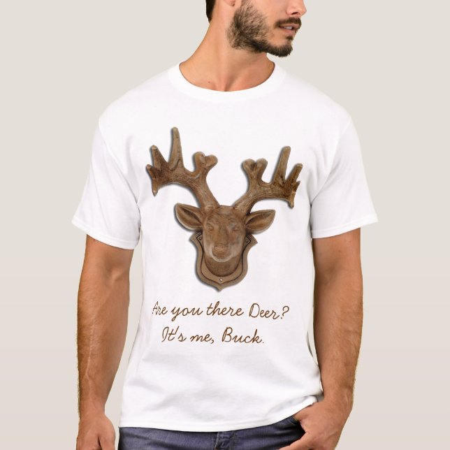 Camiseta É você lá cervo? É mim, Buck. (Frente)