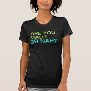 Camiseta É você louco ou nah?