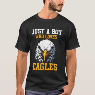 Camiseta Eagle Just A Boy Who Loves Eagles Funny Eagle Love