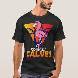 Camiseta Eam No Calves Flamingo Bodybuilding Gym Malhação r
