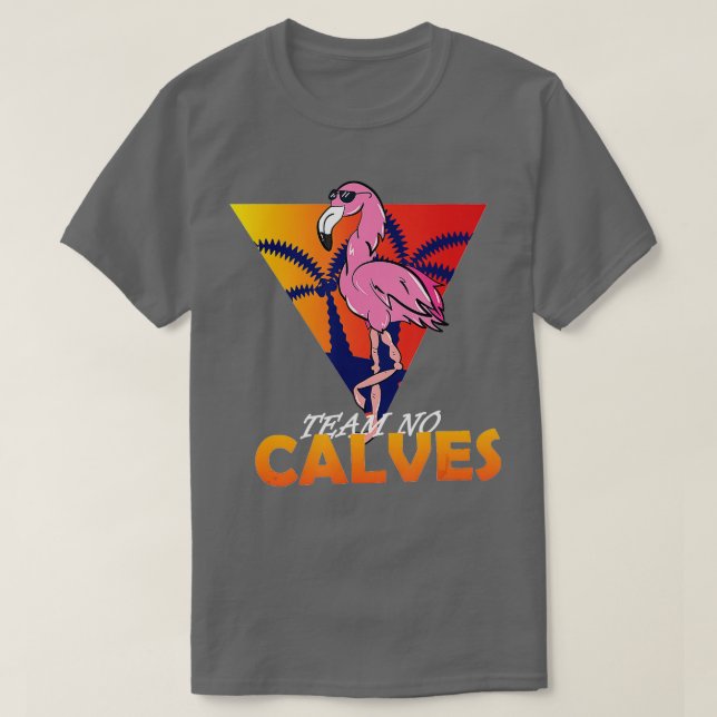 Camiseta Eam No Calves Flamingo Bodybuilding Gym Malhação r (Frente do Design)