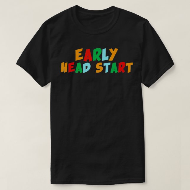 Camiseta Early Head Start Early Childhood Development Teach (Frente do Design)