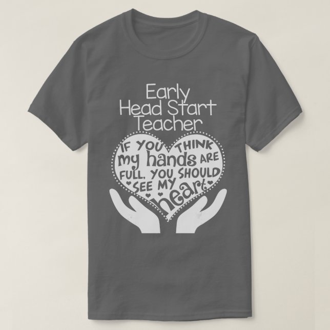 Camiseta Early Head Start Teacher Heart T  School Team Gift (Frente do Design)