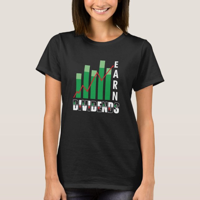 Camiseta Earn Dividends Stock Market Trading Investing (Frente)